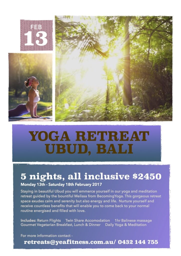 2017 is a unique energetic year of renewal and new beginnings. In celebration of this Becoming Yoga has joined with Claire from Yea Fitness to offer a gorgeous retreat experience in Ubud, Bali.